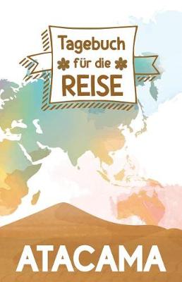 Book cover for Atacama Wuste - Tagebuch fur die Reise