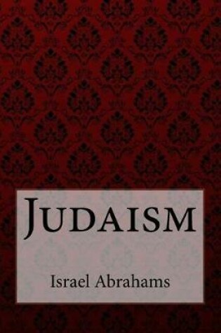 Cover of Judaism Israel Abrahams