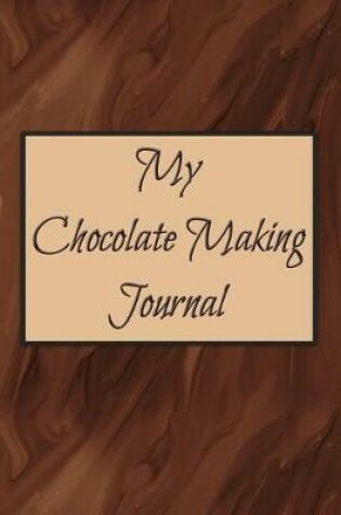 Cover of My Chocolate Making Journal