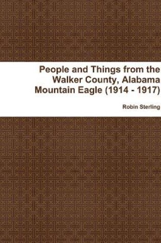 Cover of People and Things from the Walker County, Alabama Jasper Mountain Eagle (1914 - 1917)