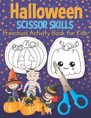 Book cover for Halloween Scissor Skills Preschool Activity Book for Kids