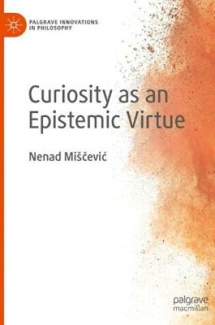 Cover of Curiosity as an Epistemic Virtue