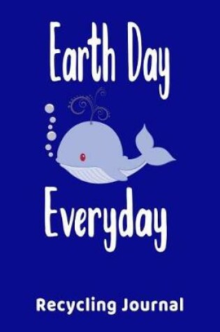 Cover of Earth Day Everyday Recycling Journal