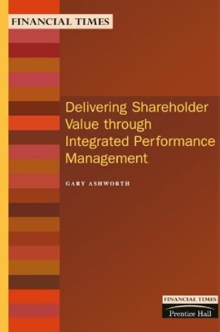 Cover of Delivering Shareholder Value Through Integrated Performance Management