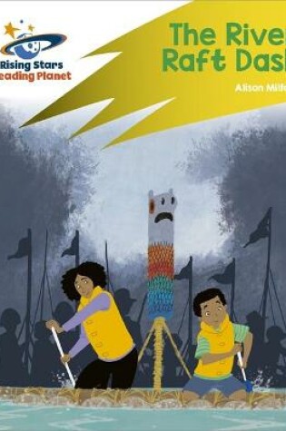 Cover of Reading Planet: Rocket Phonics – Target Practice – The River Raft Dash – Yellow