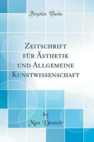 Cover of Zeitschrift für Ästhetik und Allgemeine Kunstwissenschaft (Classic Reprint)