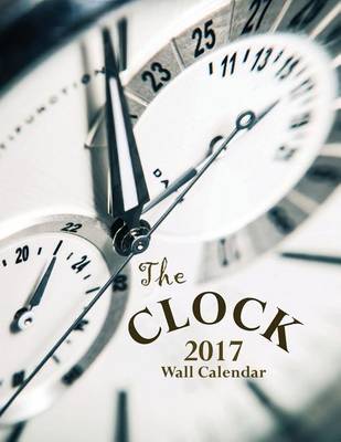 Book cover for The Clock 2017 Wall Calendar (UK Edition)