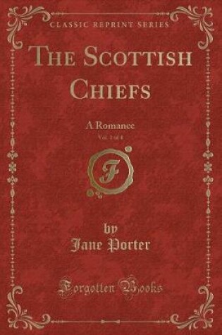 Cover of The Scottish Chiefs, Vol. 1 of 4
