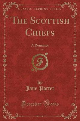 Book cover for The Scottish Chiefs, Vol. 1 of 4