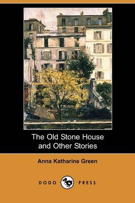 Book cover for The Old Stone House and Other Stories (Dodo Press)