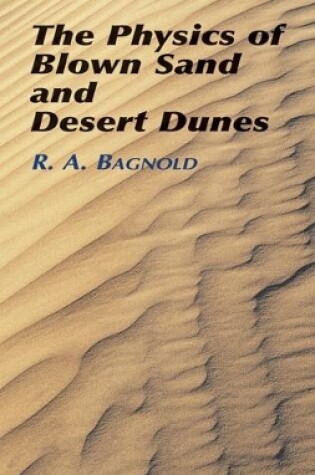 Cover of The Physics of Blown Sand and Desert