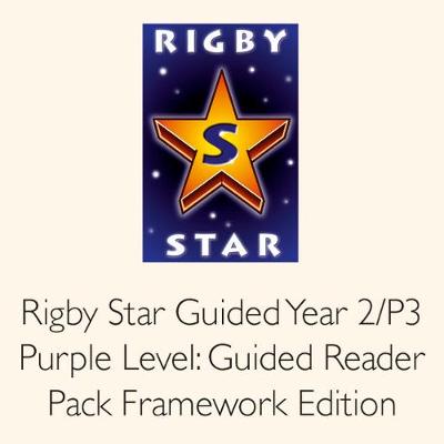 Book cover for Rigby Star Guided Year 2/P3 Purple Level: Guided Reader Pack Framework Edition