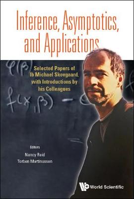 Book cover for Inference, Asymptotics And Applications: Selected Papers Of Ib Michael Skovgaard, With Introductions By His Colleagues
