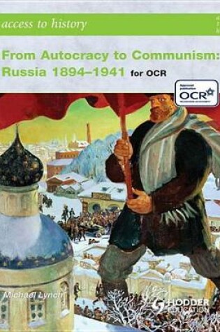 Cover of Access to History: From Autocracy to Communism: Russia 1894-1941