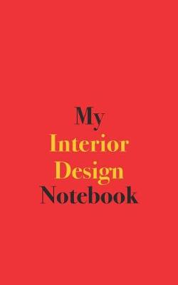 Book cover for My Interior Design Notebook