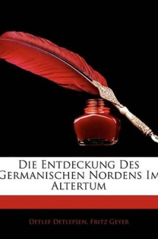 Cover of Die Entdeckung Des Germanischen Nordens Im Altertum