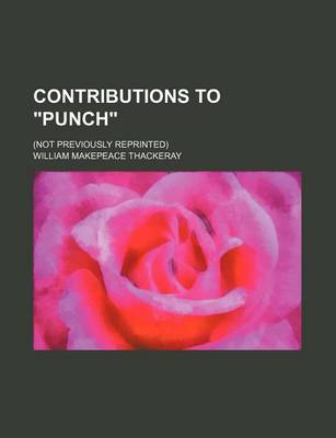 Book cover for Contributions to "Punch"; (Not Previously Reprinted)