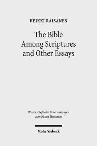 Cover of The Bible Among Scriptures and Other Essays