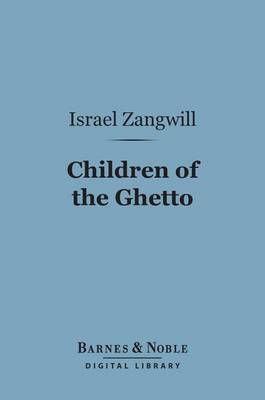 Cover of Children of the Ghetto (Barnes & Noble Digital Library)