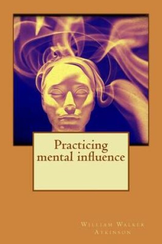 Cover of Practicing mental influence