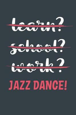 Book cover for Learn? School? Work? Jazz Dance!