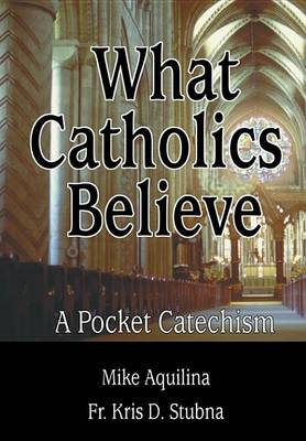 Book cover for What Catholics Believe