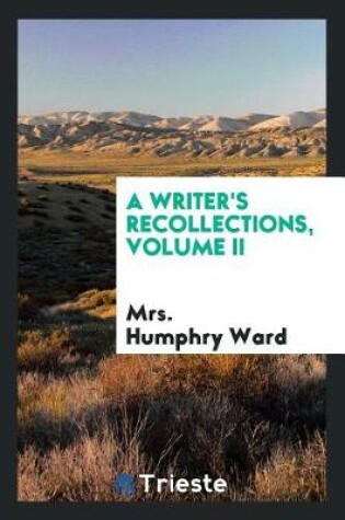 Cover of A Writer's Recollections, Volume II