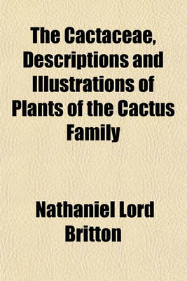 Book cover for The Cactaceae, Descriptions and Illustrations of Plants of the Cactus Family