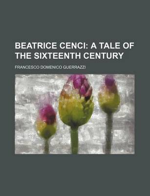 Book cover for Beatrice Cenci Volume 2; A Tale of the Sixteenth Century