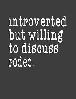 Book cover for Introverted But Willing To Discuss Rodeo