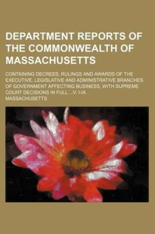 Cover of Department Reports of the Commonwealth of Massachusetts; Containing Decrees, Rulings and Awards of the Executive, Legislative and Administrative Branc