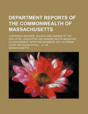 Book cover for Department Reports of the Commonwealth of Massachusetts; Containing Decrees, Rulings and Awards of the Executive, Legislative and Administrative Branc