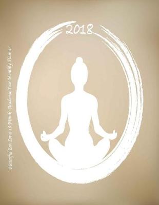 Cover of 2018 Beautiful Zen Lotus 18 Month Academic Year Monthly Planner