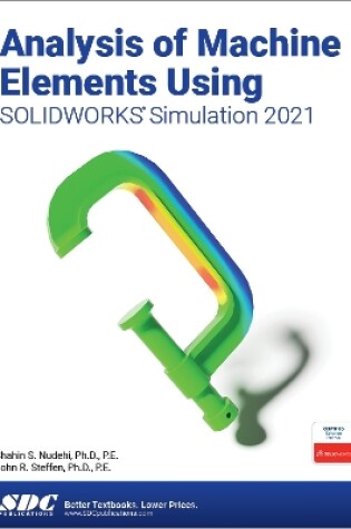 Cover of Analysis of Machine Elements Using SOLIDWORKS Simulation 2021