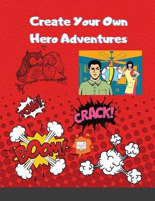 Book cover for Create Your Own Hero Adventures