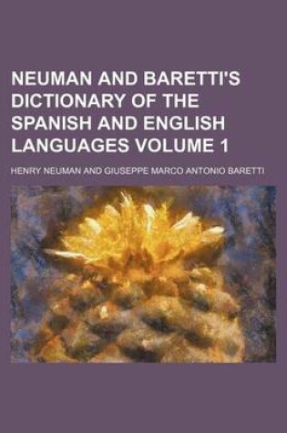 Cover of Neuman and Baretti's Dictionary of the Spanish and English Languages Volume 1