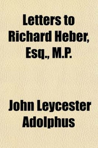 Cover of Letters to Richard Heber, Esq., M.P.