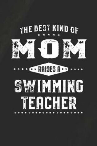 Cover of The Best Kind Of Mom Raises A Swimming Teacher