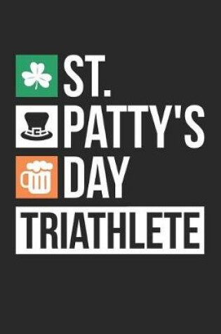 Cover of St. Patrick's Day Notebook - St Pattys Day Gift Triathlete Irish Beer Drinking - St. Patrick's Day Journal