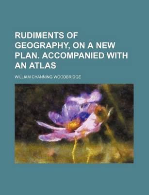 Book cover for Rudiments of Geography, on a New Plan. Accompanied with an Atlas