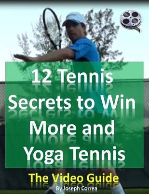 Book cover for 12 Tennis Secrets to Win More and Yoga Tennis: The Video Guide