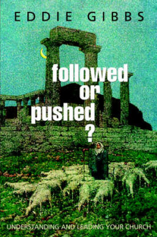 Cover of Followed or Pushed? Understanding and Leading Your Church