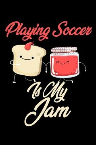 Cover of Playing Soccer is My Jam