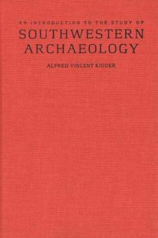 Cover of An Introduction to the Study of Southwestern Archaeology