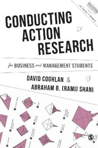 Cover of Conducting Action Research for Business and Management Students