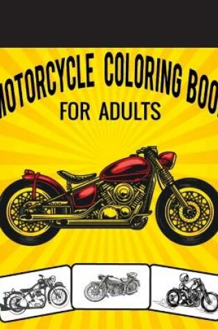 Cover of Motorcycle Coloring Book For Adults