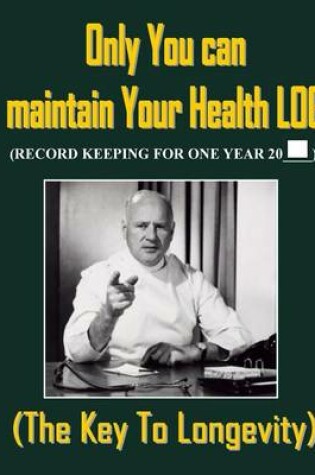 Cover of Only You Can Maintain Your Health Log