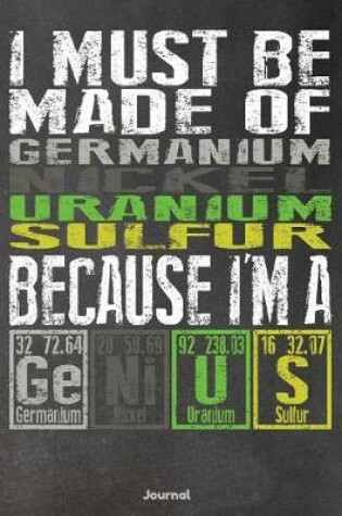 Cover of I Must Be Made of Germanium Nickel Uranium Sulfur