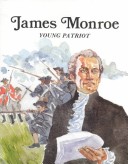 Book cover for James Monroe, Young Patriot