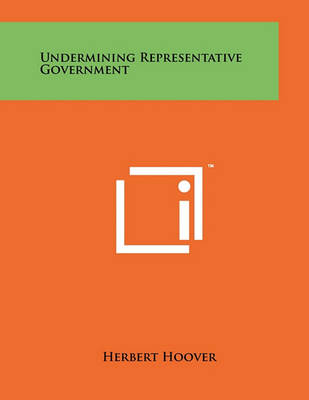 Book cover for Undermining Representative Government